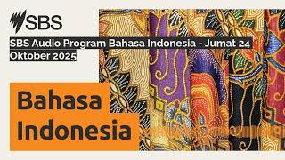 SBS Audio Program Bahasa Indonesia - Jumat 24 Oktober 2025 | SBS Indonesian - SBS Bahasa Indonesia
