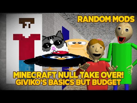 Null Minecraft Take over & Giviko's Basics [Baldi's Basics Mods]