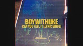 Cover art for BoyWithUke - Can You Feel It? (Lyric Video)