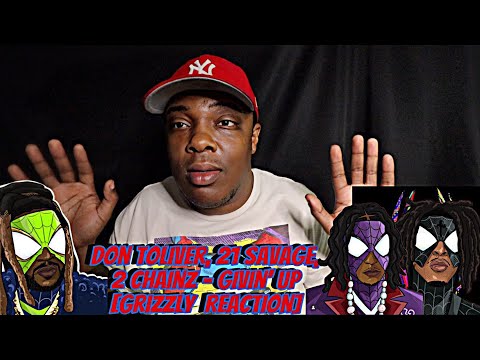 Don Toliver, 21 Savage, 2 Chainz - Givin' Up [GRIZZLY  REACTION]
