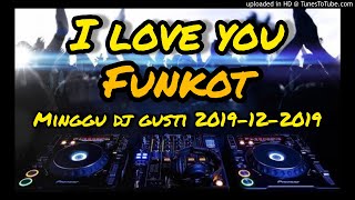 Download lagu MINGGU DJ GUSTI ETC SPECIAL FUNKOT 29-12-2019 mp3 Download lagu MINGGU DJ GUSTI ETC SPECIAL FUNKOT 29-12-2019 mp3