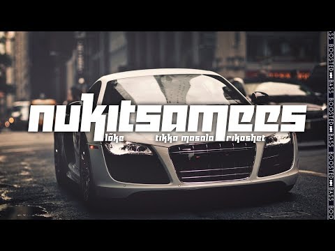 Lõke X Tikka Masala X Rikošett - NUKITSAMEES［Bass Boosted］