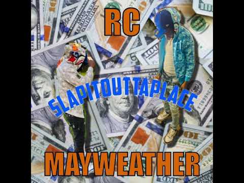 Rc Mayweather - SLAPITOUTTAPLACE .feat Glizzy