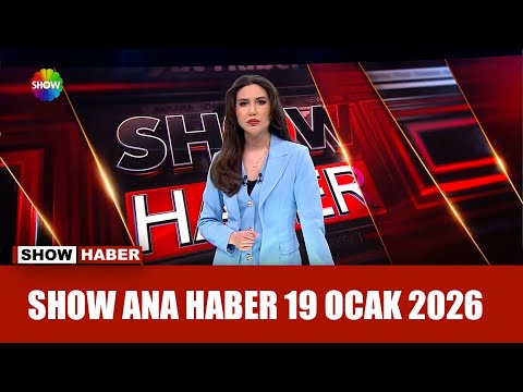 Show Ana Haber 19 Ocak 2026