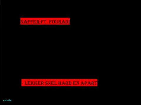 Naffer Ft. Fouradi - Lekker Snel Hard En Apart