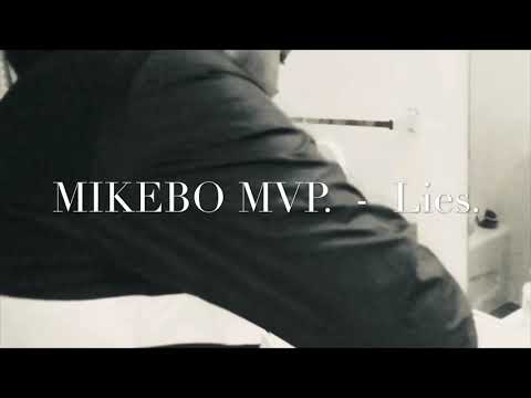 Mikebo Mvp - Lies ( Official videoclip) Dir By M.E