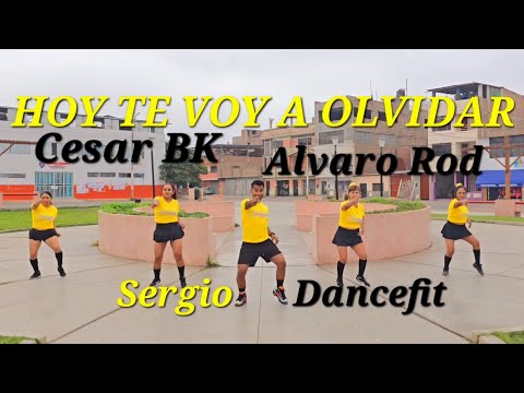Hoy Te Voy a Olvidar - Cesar BK ft. Alvaro Rod - Coreografía Fitness by @SergioDancefit