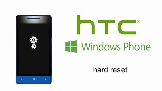 HTC Windows Phone 8S 8X - Hard Reset, Factory Reset, Forgotten Screen Password Pattern Lock