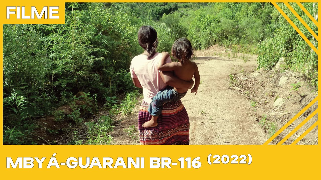 MBYÁ-GUARANI BR-116 (2022) - Filme institucional