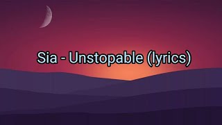Sia - Unstopable (lyrics)