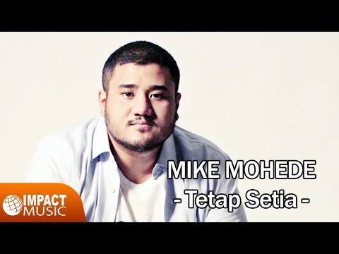Tetap Setia - Mike Mohede [Official Video] - Lagu Rohani
