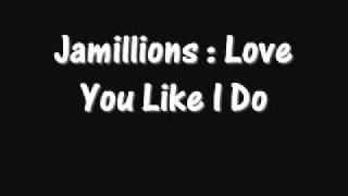 Jamillions - Love You Like I Do w/ Lyrics