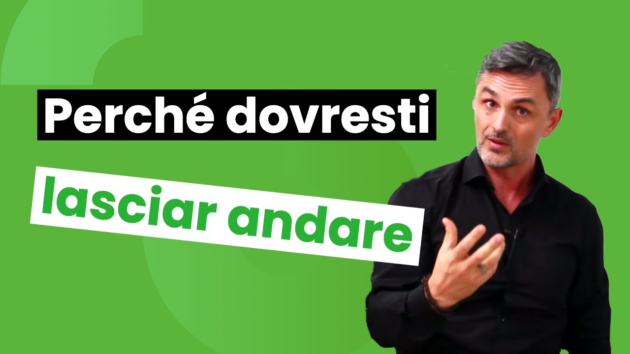 Watch Now Perché dovresti lasciar andare | Filippo Ongaro Perché dovresti lasciar andare | Filippo Ongaro