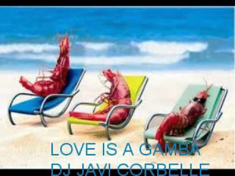 Love is a Gamba - Dj Javi corbelle