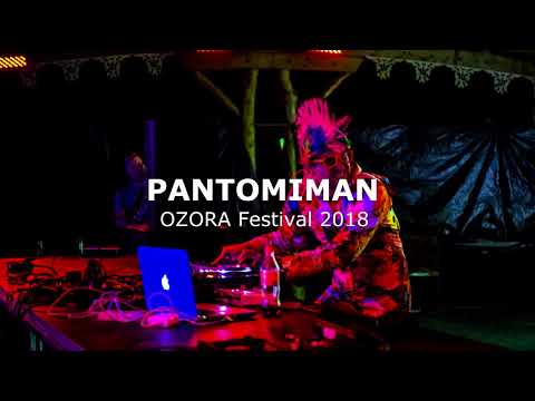 Pantomiman - Live SET @ OZORA FESTIVAL 2018