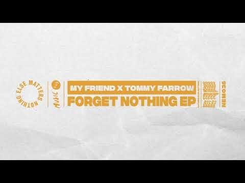 My Friend x Tommy Farrow - Forget Nothing (Extended Mix)