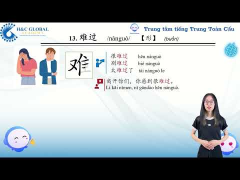 Tiếng Trung Toàn Cầu H&C - bài 40 Capítulo 40: Parabéns por sua jornada para a paz: 难过
