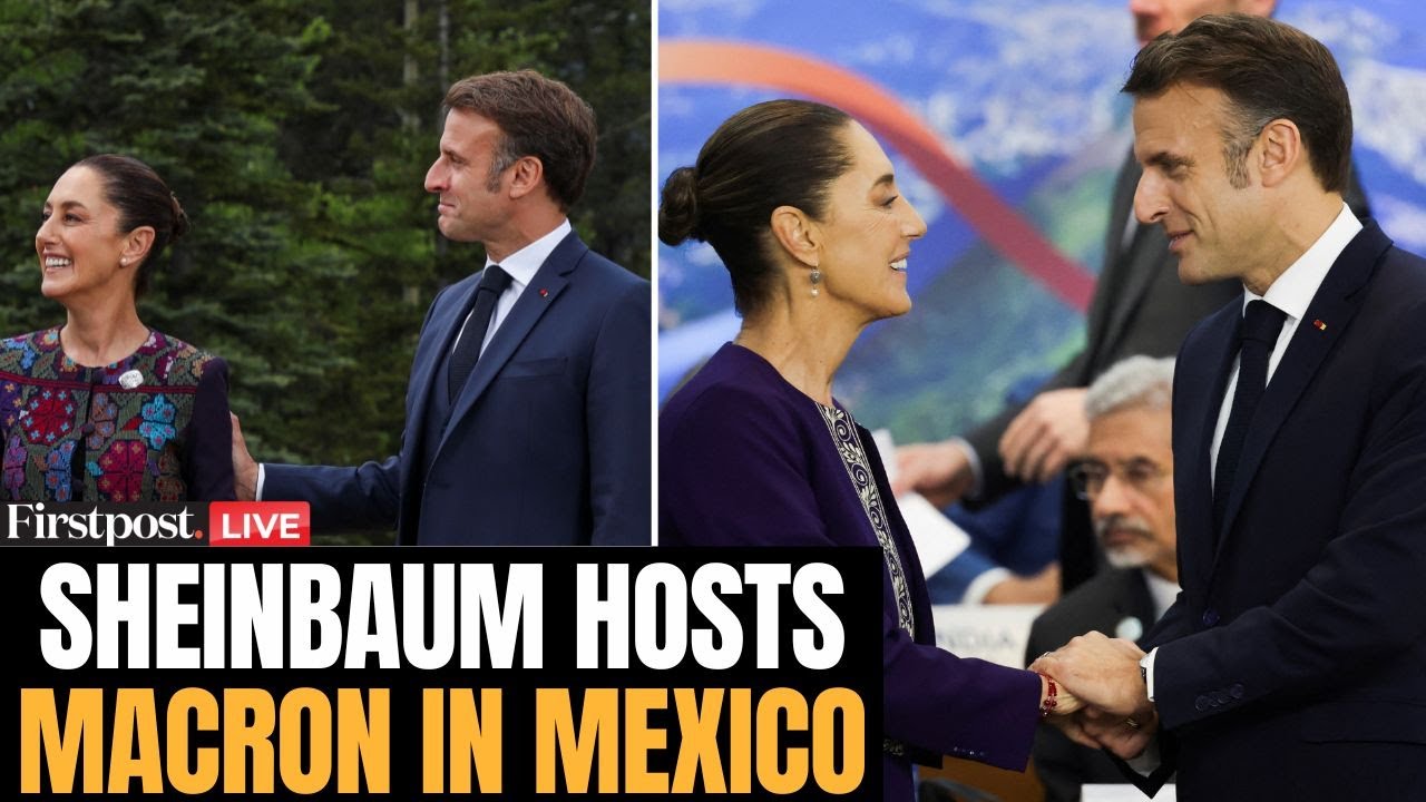 Sheinbaum-Macron Meeting LIVE: Claudia Sheinbaum Hosts French President Emmanuel Macron in Mexico