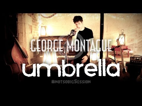 George Montague - Umbrella #notsobigSession