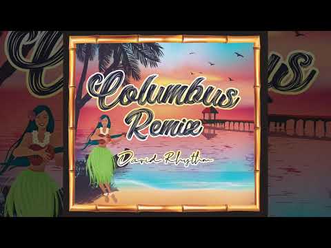 David Rhythm - Columbus Remix