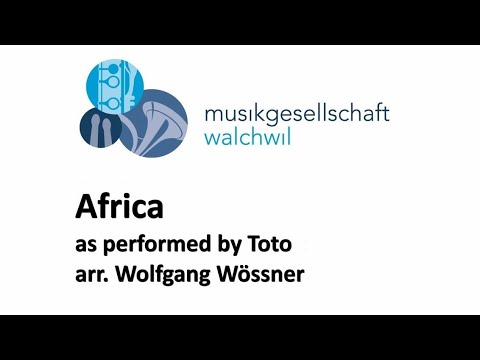 Africa (Toto, arr. Wolfgang Wössner) - Musikgesellschaft Walchwil