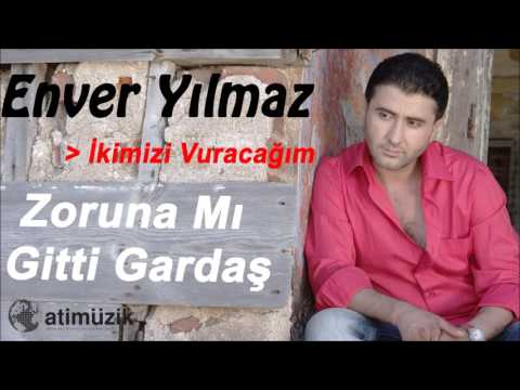 Enver Yılmaz - İkimizi Vuracağım [Official Audio]