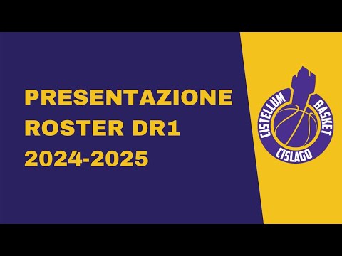 PRESENTAZIONE DR1 2024-2025 CISTELLUM BASKET CISLAGO
