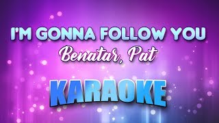 Benatar, Pat - I&#39;m Gonna Follow You (Karaoke &amp; Lyrics)