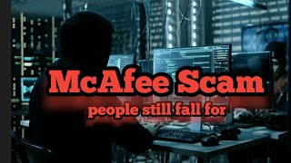 McAfee Scam people still fall for.