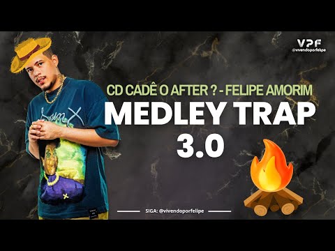 Medley Trap 3.0 - Felipe Amorim