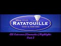 Ratatouille Part 2 All Cutscenes Cinematics Highlights