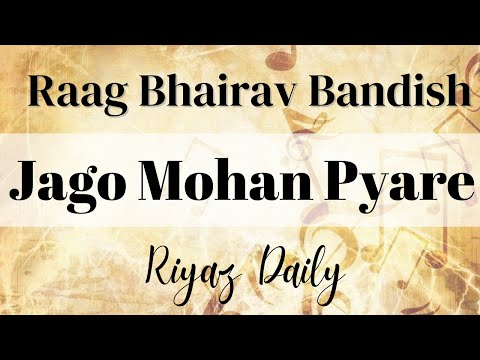 Jago Mohan Pyare | Raag Bhairav | Riyaz Daily