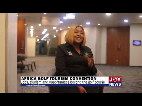 Africa Golf Tourism Convention: Jobs, tourism and opportunities beyond the golf course