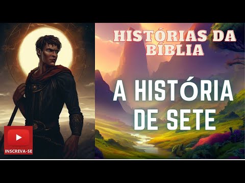SETE: A História do Terceiro Filho de Adão e Eva