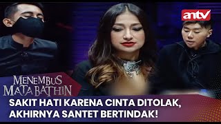 Download lagu Sakit Hati Karena Cinta Ditolak, Akhirnya Santet Bertindak! | Menembus Mata Batin ANTV Eps 231 FULL mp3