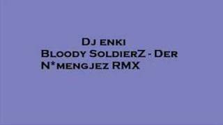 Dj enki - Bloody Soldierz - Der n'mengjes