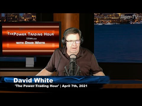 April 7th, Power Trading Hour with David White on TFNN - 2021