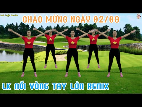 BÀI TẬP AEROBIC TRUNG NIÊN - LIÊN KHÚC NỐI VÒNG TAY REMIX! | CHÀO MỪNG NGÀY 02/09.// Bích Luyện