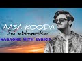 AASA KOODA KARAOKE WITH LYRICS SAI ABHYANKAR AI WORLD