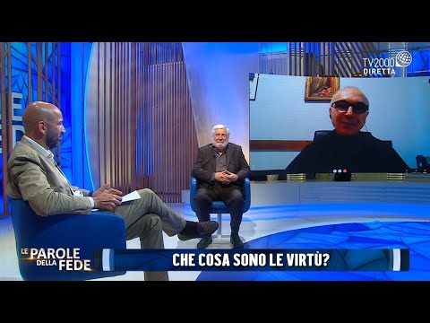 Le Parole della Fede, 14 giugno 2021 - Che cosa sono le virtù?