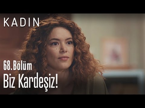 Biz kardeşiz! - Kadın 68. Bölüm