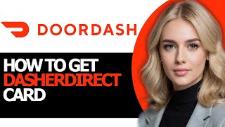 How to Properly Get Dasher Direct Card (BEST WAY!)