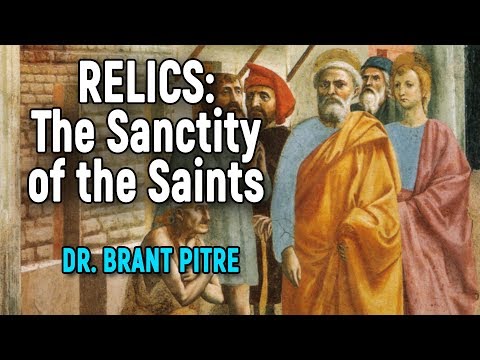 Relics: The Sanctity of the Saints