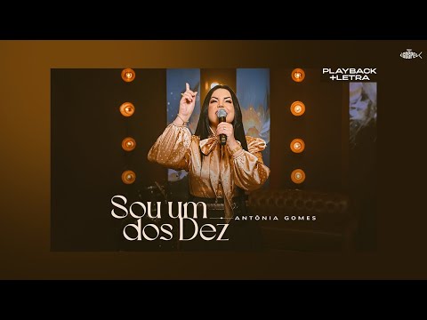 Antônia Gomes - Sou Um dos Dez | Playback Com Letra