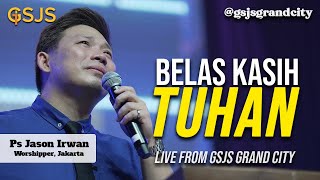 Download lagu (Lagu terbaru Jason Irwan) Belas Kasih Tuhan - Cover by Jason Irwan & Gsjs Grand City mp3