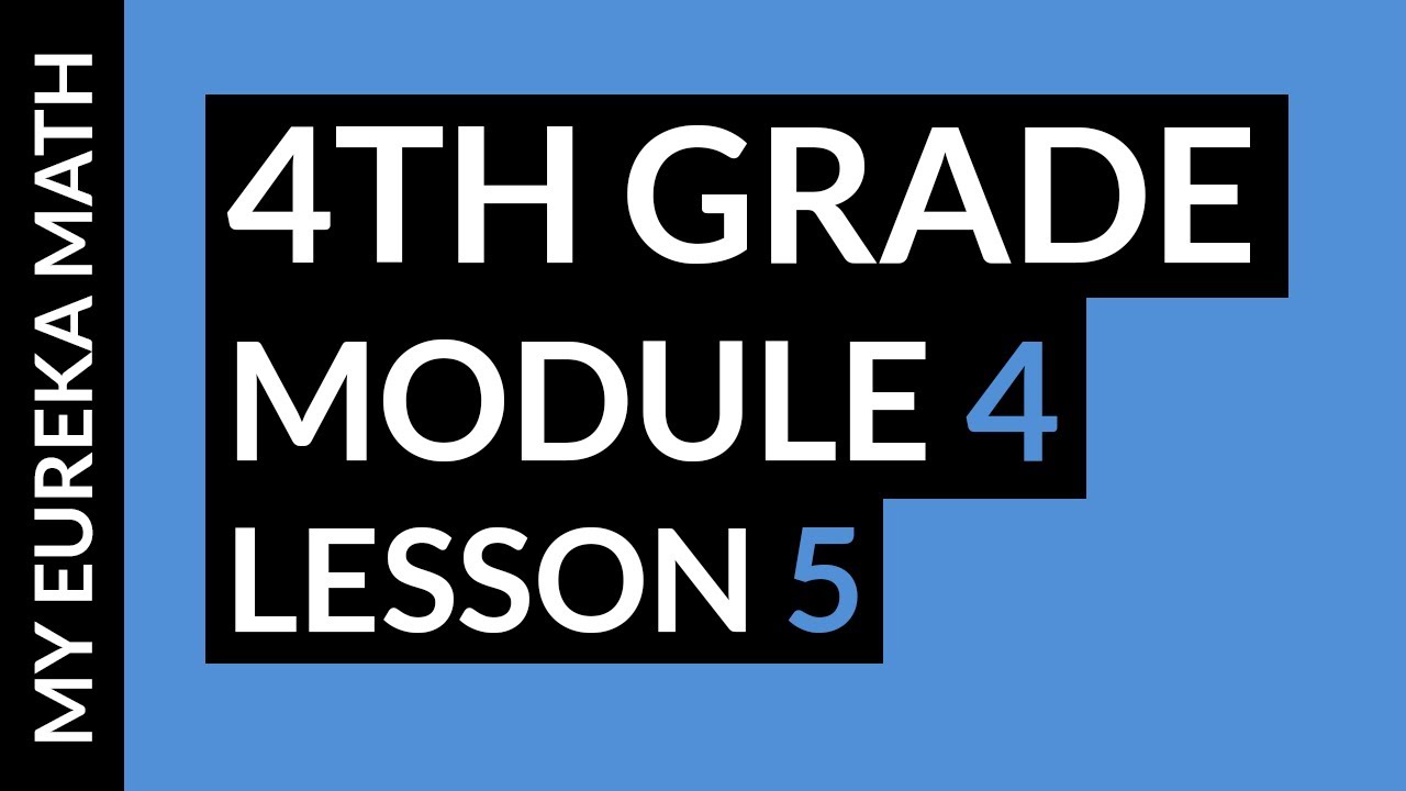 My Eureka Math // Grade 4 Module 4 Lesson 5 Homework Help