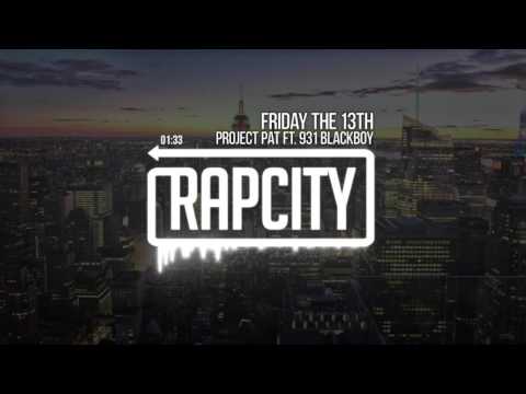 Project Pat ft. 931 Blackboy - Friday The 13th