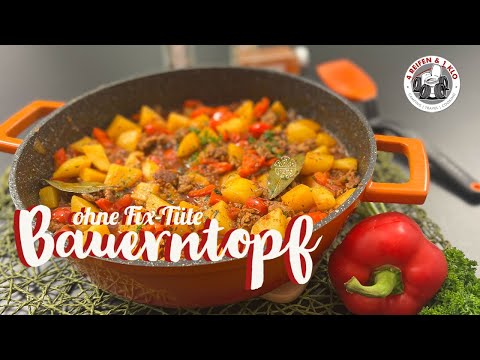 Bauerntopf | easy Kochen ohne Fix-Tüte mit 4 REIFEN 1 KLO👩‍🍳