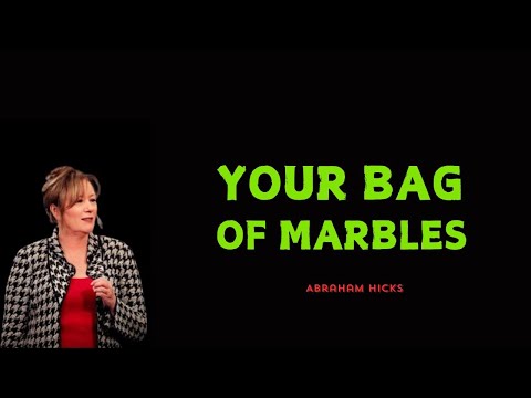 Abraham Hicks 2024 - Your Bag Of Marbles