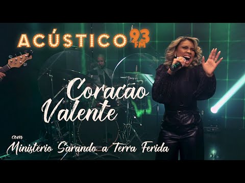 Min. Sarando a Terra Ferida - Coração Valente - Acústico 93 - AO VIVO - 2021